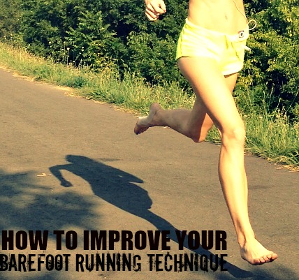 How to Improve Your Barefoot Running Technique