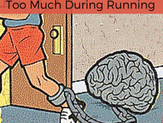 Dont Use Your Brain Too Much When Running