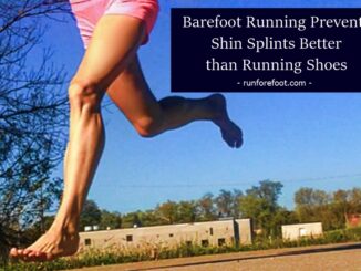 Barefoot Running Prevents Shin Splints